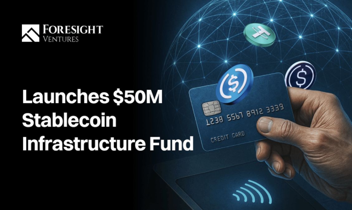 Foresight Ventures Launches $50M Industry-First Stablecoin Infrastructure Fund